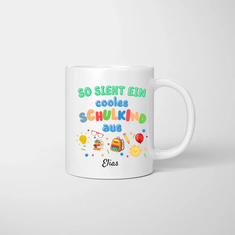 So sieht ein cooles Schulkind aus - Personalisierte Tasse zur Einschulung
