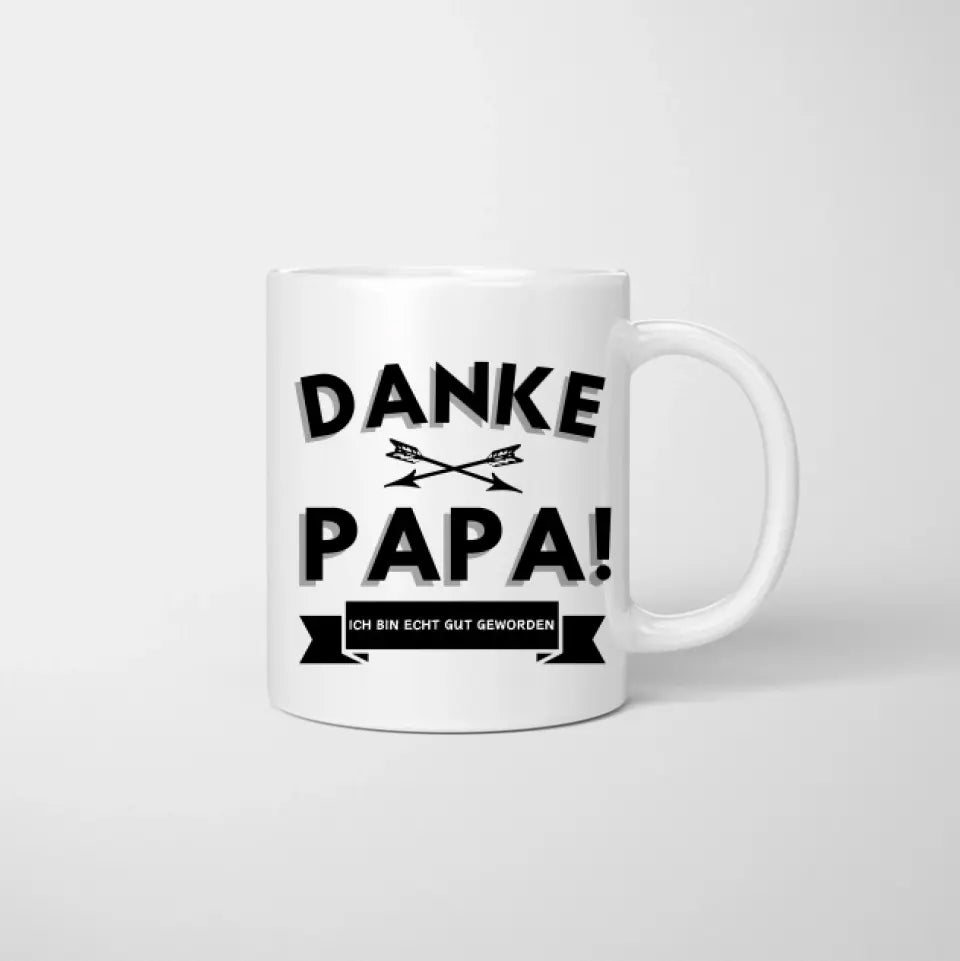 Danke Papa, ich bin echt gut geworden - Personalisierte Tasse für Väter (Vatertag 1-4 Kinder)
