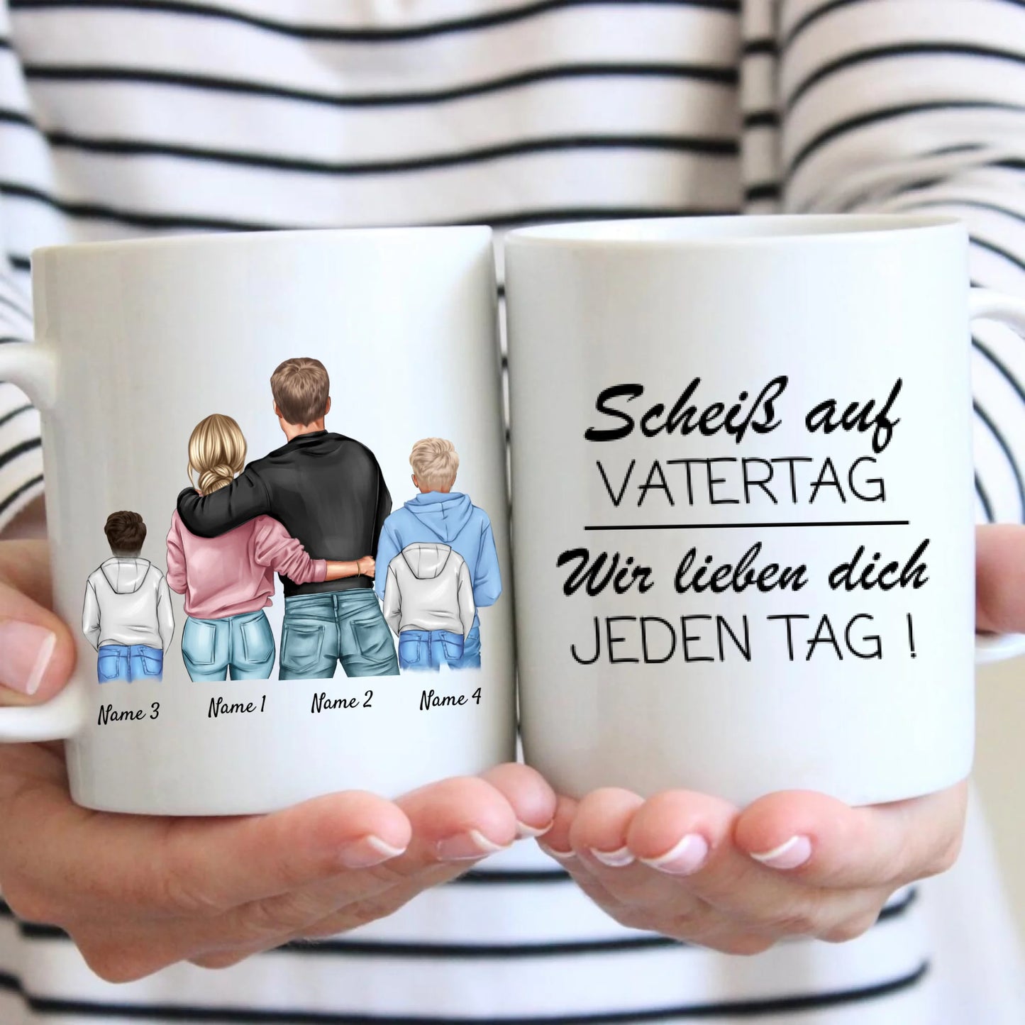 Scheiss auf Vatertag, wir lieben dich jeden Tag - Personalisierte Tasse für Papa (von Mama und Kindern)