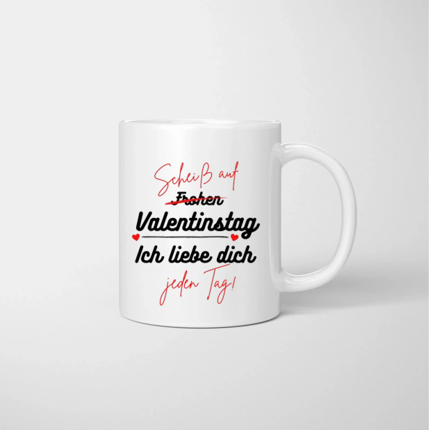 Ich liebe dich jeden Tag! - Personalisierte Valentinstags-Tasse für deinen Partner, Partnerin, Pärchen-Tasse