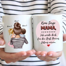 Ladda upp bild till gallerivisning, Mama, ich werde dich für den Rest deines Lebens nerven - Personalisierte Tasse (Frau mit 1-4 Kinder)
