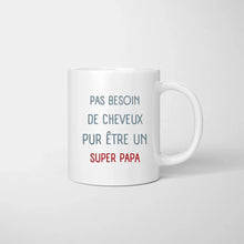 Indlæs billede til gallerivisning Pas besoin de cheveux pur etre un SUPER PAPA - Mug personnalisé (1-4 enfants)
