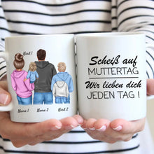 Indlæs billede til gallerivisning Scheiß auf Muttertag wir lieben dich jeden Tag! - Personalisierte Familien Tasse (Eltern mit 1-4 Kinder, Teenager)
