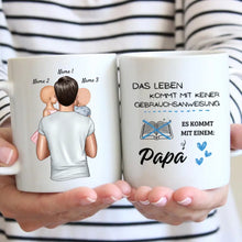 Ladda upp bild till gallerivisning, Leben kommt mit keiner Gebrauchsanweisung sondern mit einem Papa - Personalisierte Tasse (Vater mit 1-4 Kinder)
