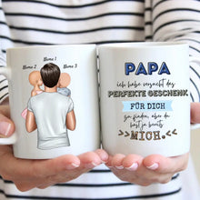 Ladda upp bild till gallerivisning, Papa perfektes Geschenk, du hast ja schon mich - Personalisierte Tasse für Väter (mit 1-4 Kinder)
