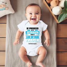 Ladda upp bild till gallerivisning, IK PROBEER ME TE GEDRAGEN PAPA - Gepersonaliseerde baby onesie, baby body 100% biologisch katoen
