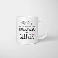 Ladda upp bild till gallerivisning, Manchmal hilft nur noch FEENSTAUB &amp; GLITZER - Personalisierte Tasse Freundinnen &amp; Kolleginnen (2-4 Personen)
