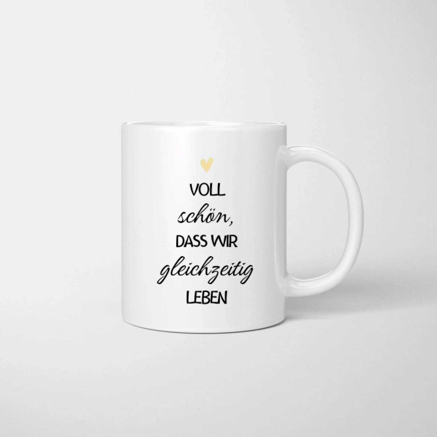 Schön, dass wir gleichzeitig leben - Personalisierte Tasse (2-4 Personen) für Freundinnen, Kolleginnen, Geschwister