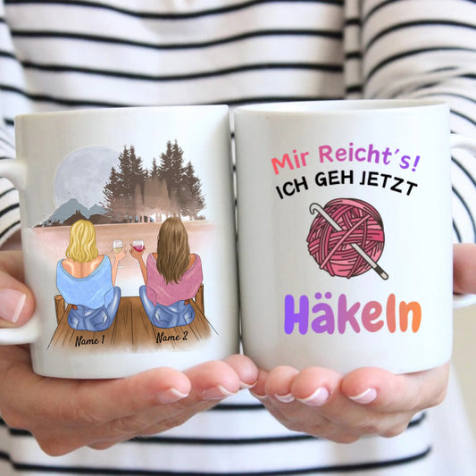 Mir reicht's, ich geh jetzt Häkeln - Personalisierte Tasse (2-4 Personen) für Freundinnen, Kolleginnen, Geschwister, Häkeln & Stricken Geschenk
