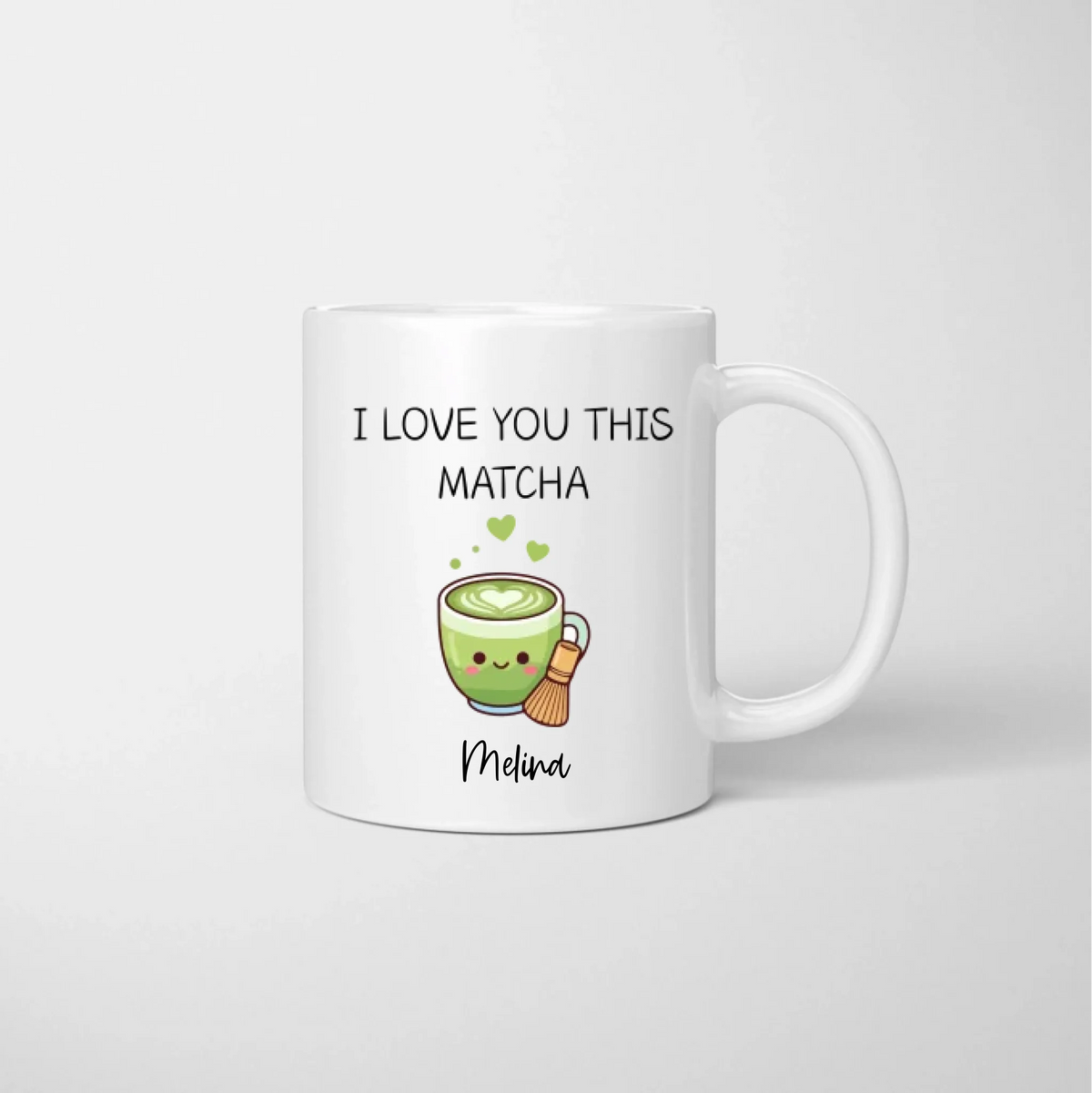 I love you this Matcha - Personalisierte Tasse für Freundinnen, Kolleginnen, Geschwister