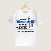 Ladda upp bild till gallerivisning, Wenn Papa es nicht reparieren kann, sind wir am Arsch - Personalisiertes T-Shirt für Männer (100% Baumwolle, Unisex)
