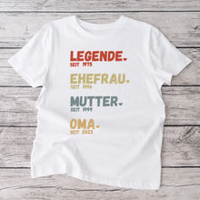 Ladda upp bild till gallerivisning, Für Oma - Legende seit - Personalisiertes T-Shirt für Mütter &amp; Großmütter (100% Baumwolle, Unisex)
